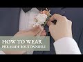 How to wear lings moment premade boutonniere