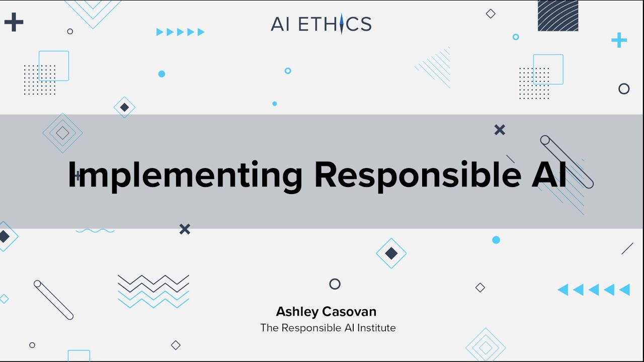 Implementing Responsible AI by Ashley Casovan (AI Ethics: Global Perspectives)
