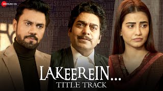 Lakeerein - Title Track l Ashutosh Rana, Tia B, Bidita B, Gaurav C, Rajesh J lSakshi Holkar, Vipin P Image