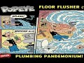 Popeye Floor Flusher