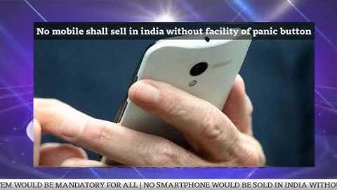 Panic Button Must For All New Mobile Phones From Next Year