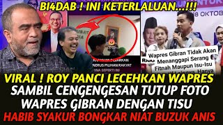 Download Lagu VIRAL! ROY PANCI TUTUP FOTO WAPRES PAKAI TISU, RAKYAT MELEDAK EMOSI! HABIB SYAKUR BERI ULTI KERAS! MP3 Download Lagu VIRAL! ROY PANCI TUTUP FOTO WAPRES PAKAI TISU, RAKYAT MELEDAK EMOSI! HABIB SYAKUR BERI ULTI KERAS! MP3
