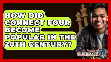 How Did Connect Four Become Popular In The 20th Century? - The Board Game Xpert