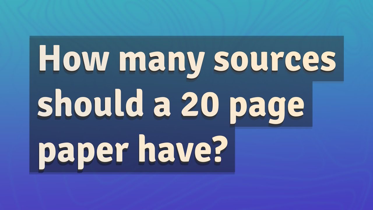 how many sources should a 20 page research paper have