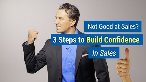 Not Good at Sales?  3 Steps to Build Confidence in Sales