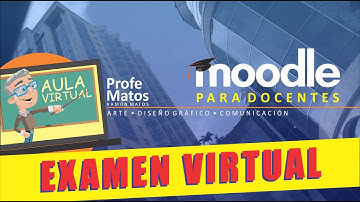 CÓMO CREAR EXAMEN EN MOODLE. BANCO DE PREGUNTAS EN LA PLATAFORMA