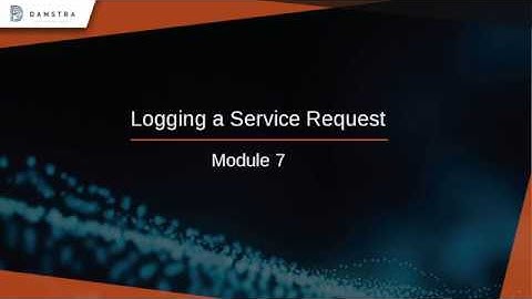 Module 7 - Logging a Service Request