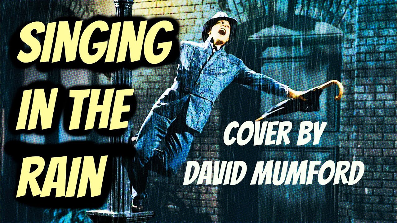 Singing In The Rain Cover Song by David Mumford YouTube