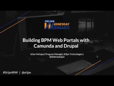 [Srijan Wednesday Webinars] Building BPMN Web Portals with Camunda and Drupal