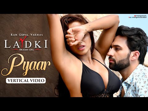 Ladki Hindi Movie Songs | Pyaar Vertical Video | RGV | Pooja Bhalekar | Ravi Shankar | Mango Music - MANGOMUSIC
