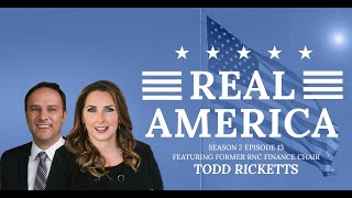 Real America Season 2, Episode 13: Former RNC Finance Chair Todd Ricketts