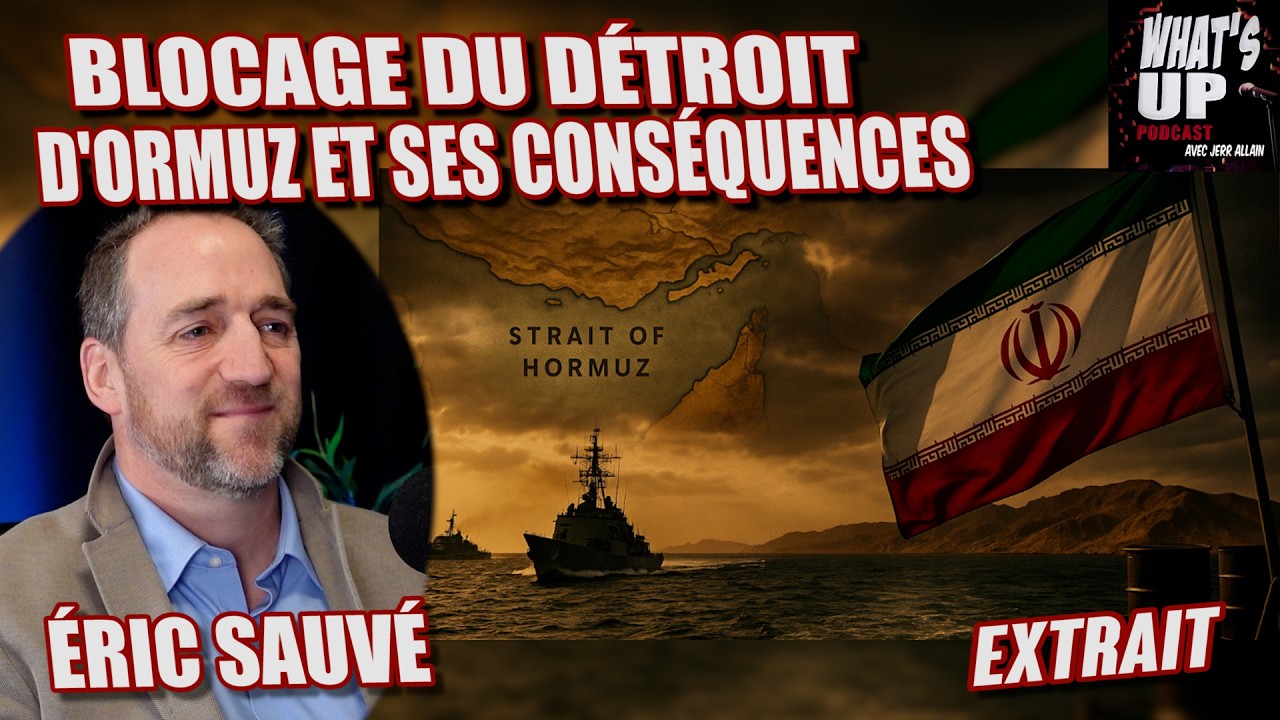 Ormuz bloqué : choc mondial? / Éric Sauvé / Whats Up Podcast (Extrait)