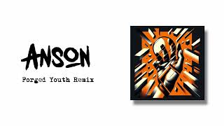 Anson - The Art Of Self Sabotage Forged Youth Remix