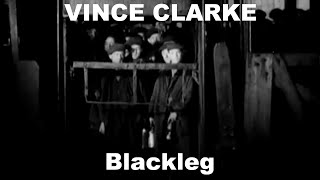 Vince Clarke - Blackleg (Unofficial Miner Video by V_C_FanPage)