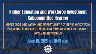 "WIOA Reauthorization:  Examining Successful Models of Employment for Justice-Involved Individuals"
