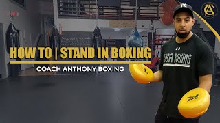 How to | Stand in Boxing | Coach Anthony Boxing