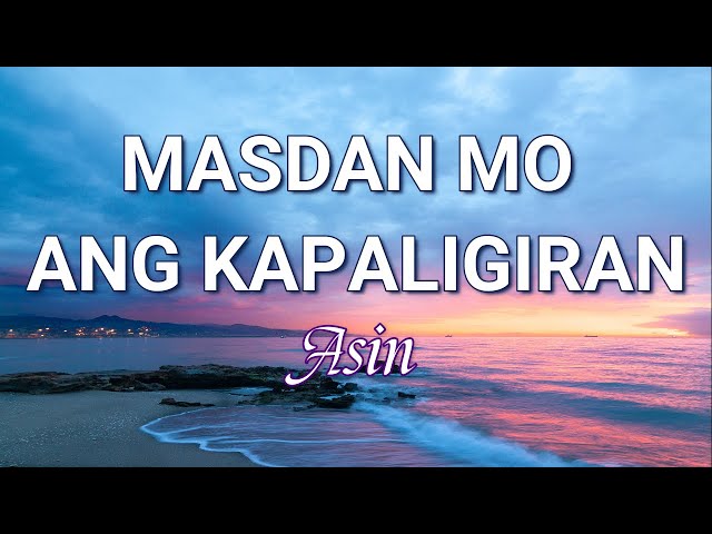 Masdan Mo Ang Kapaligiran (Lyrics) | Asin class=