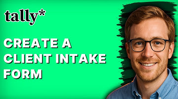 How to Create a Client Intake Form in Tally.so [2025 Guide]
