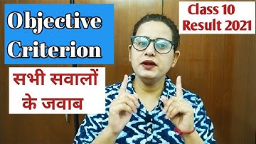 Q&A Objective Criterion Class 10 || CBSE Result 2021-Latest Update || Class 10 Marks Doubts cleared