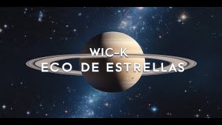 Wic-K - Eco De Estrellas