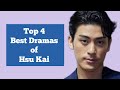 Top 4 best dramas of hsu kai  dramovia