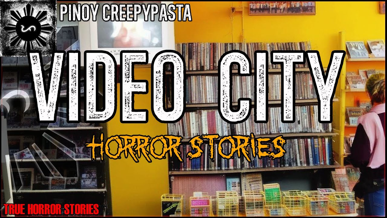 VIDEO CITY HORROR STORIES | True Horror Stories | Pinoy Creepypasta