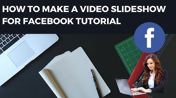 How to Make a Video Slideshow for Facebook Tutorial
