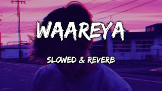 Waareya [Slowed & Reverb] Javed-Mohsin, Palak Muchhal, Vibhor Parashar - Lonely Lofi