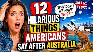12 Hilarious Things Americans Say Right After Leaving Australia