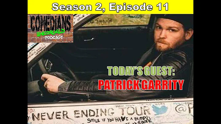 S2E11: Comedian Patrick Garrity On Comedy, On the ...