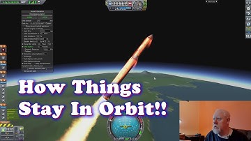 How Things Stay In Orbit - Using Kerbal Space Program (trying to) To Demonstrate Orbital Mechanics