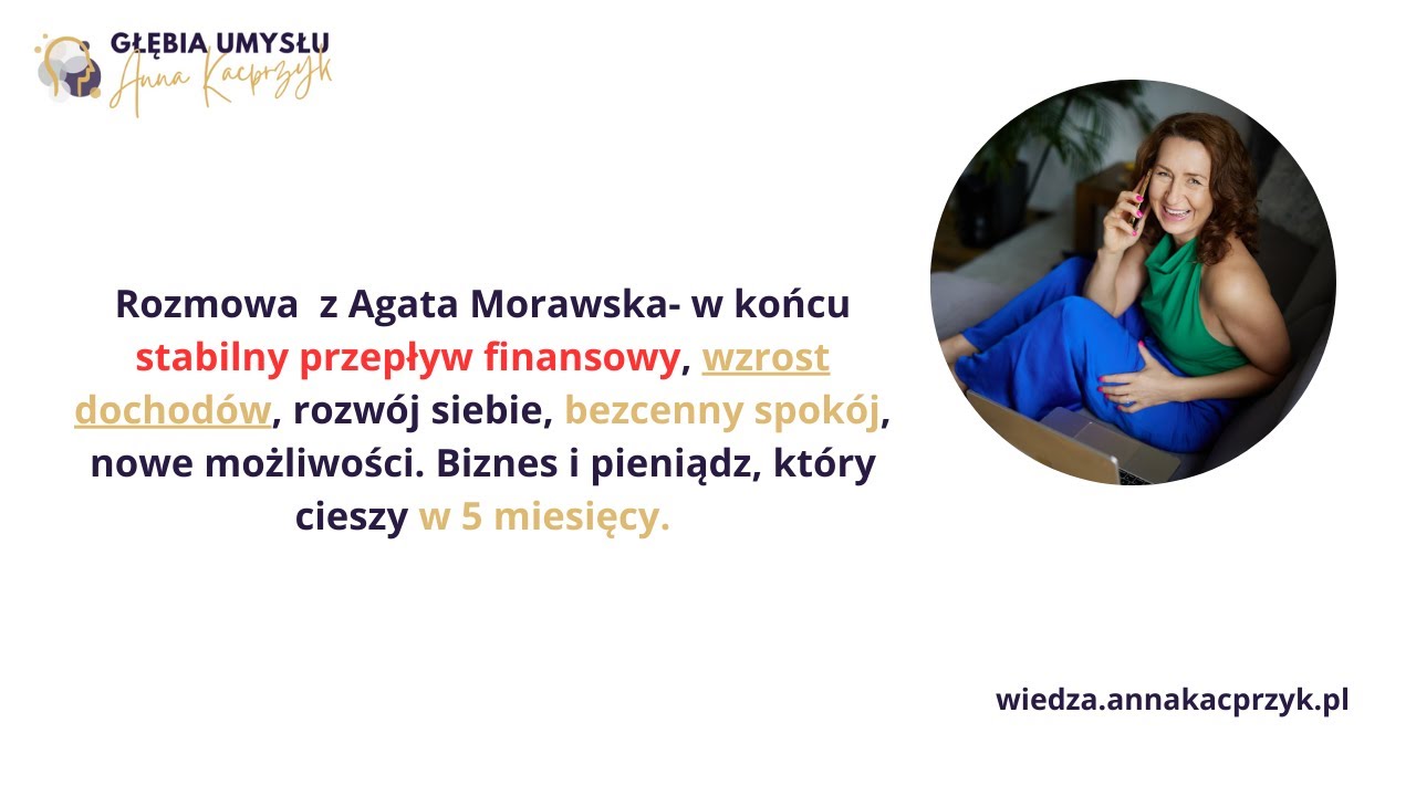 Rozmowa z Agata Morawska- wzrost dochodów, spokój , rozwój
