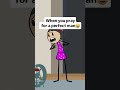 When you pray for a perfect man😂 #fyp #animation #funnyreels #relatablepost #praying #perfect #men