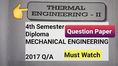 Thermal Engineering - II ,4th Semester (2017- Q/A) Diploma , Mechanical Engineering Department