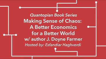 "Making Sense of Chaos: A Better Economics for a Better World" Interview w/ author J. Doyne Farmer