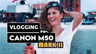 Vlogging with Canon M50 II - Overview & Video Test [From Florida]