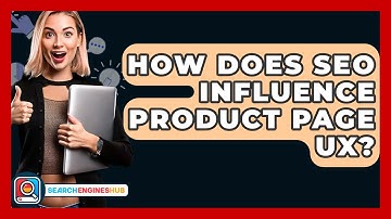 How Does SEO Influence Product Page UX? - SearchEnginesHub.com