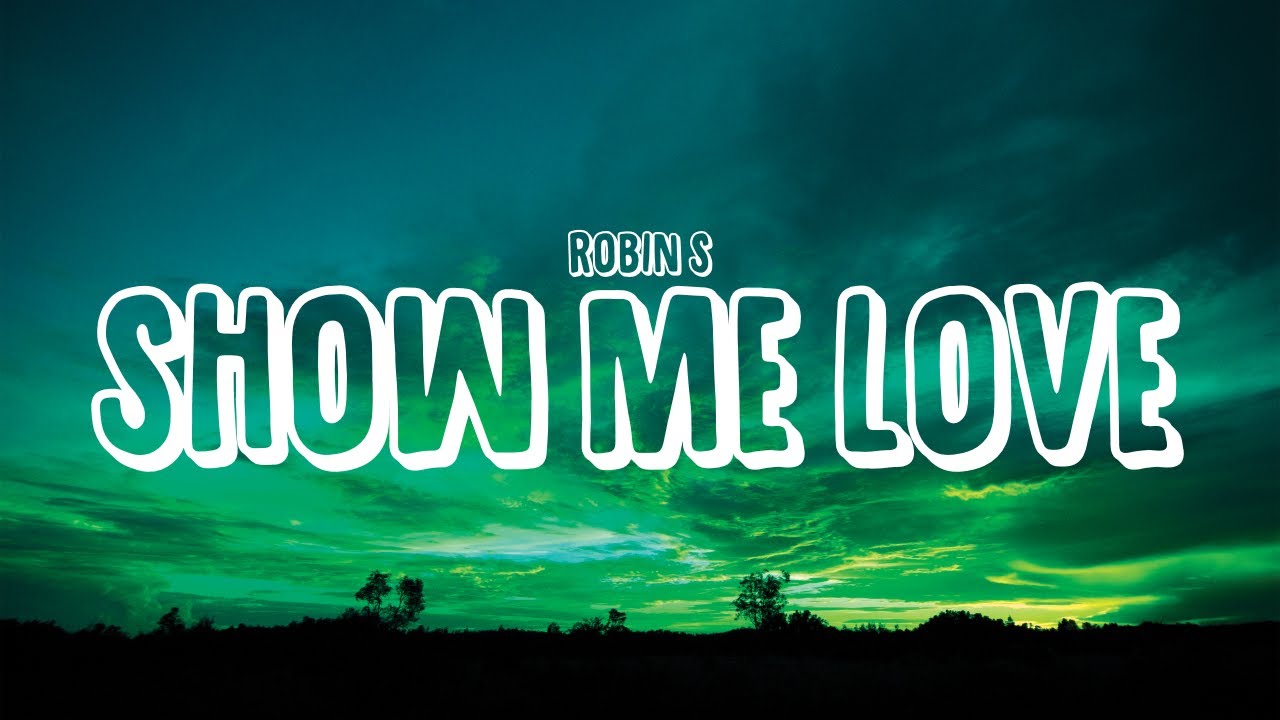 Show Me Love - song and lyrics by Robin S