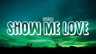 Robin S - Show Me Love (Lyrics) Resimi