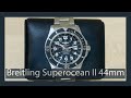 4k Review: Breitling Superocean II 44mm | Reference A17392D7/BD68