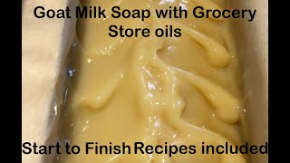 How to make goat milk soap using oils from the grocery store for beginners