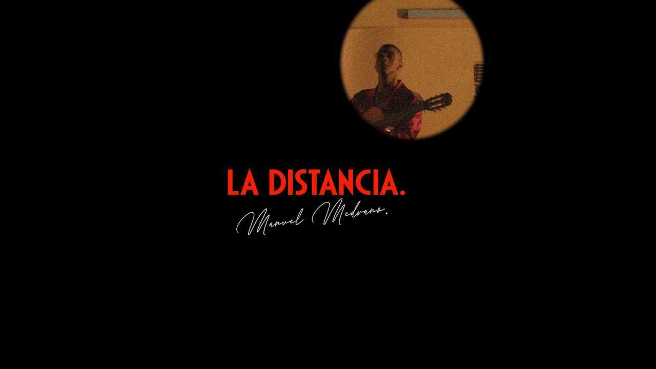 Manuel Medrano   La Distancia Video Oficial