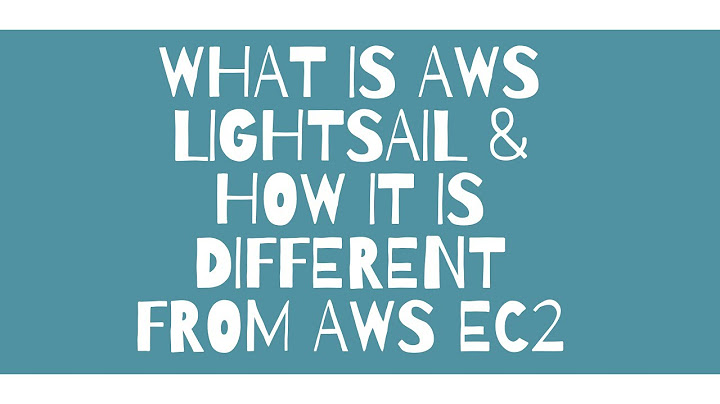 WHAT IS AWS LIGHTSAIL & HOW IT IS DIFFERENT FROM AWS EC2