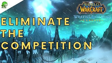 Wotlk Classic Eliminate the Competition