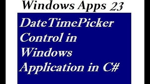 C# DateTimePicker Control in Windows Application