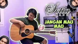 JANGAN MAU MAU - SETIA BAND | cover by Iyuz misterius