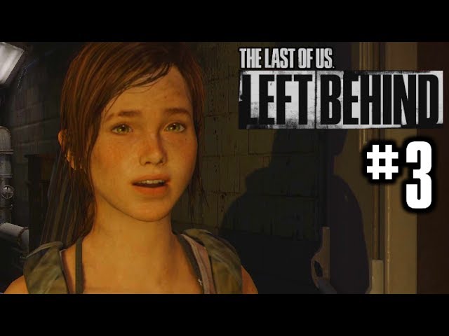 Chapter 3 - So Close - Walkthrough - Left Behind DLC, The Last of Us Part  I