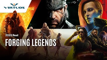 Forging Legends | Virtuos Sizzle Reel 2025