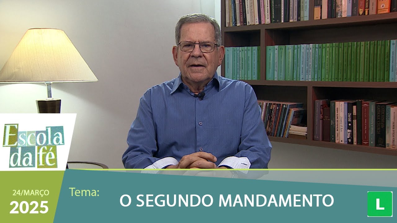 Escola da Fé ´- O Segundo Mandamento (24/04/2025)