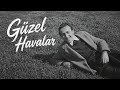 Güzel Havalar - Orhan Veli Kanık - Pinhan The Spirit Bestesi